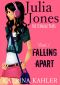 [Julia Jones: The Teenage Years 01] • Julia Jones - The Teenage Years · Book 1- Falling Apart - A book for teenage girls